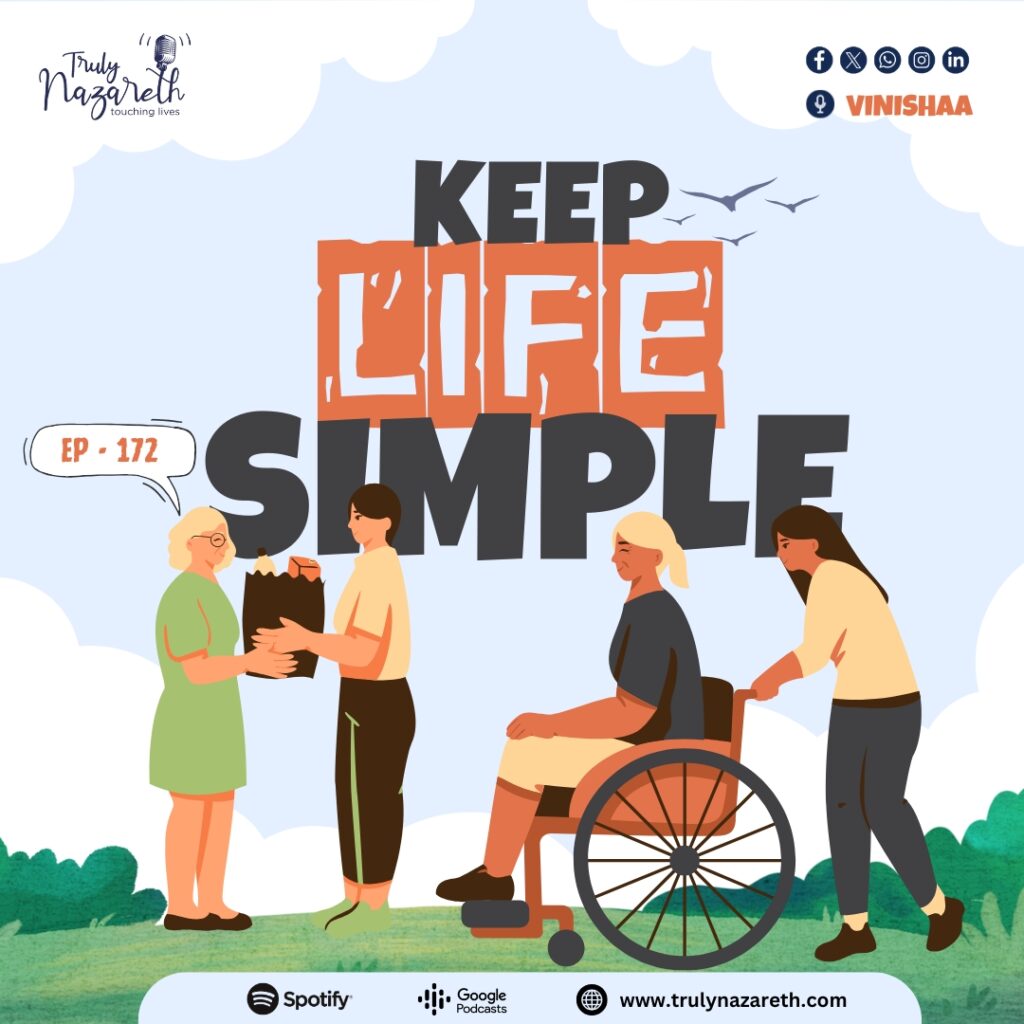 Truly Nazareth Episode 172 | Keep Life Simple…